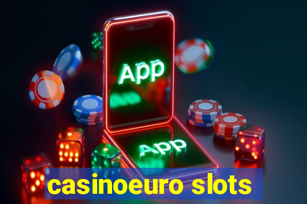 casinoeuro slots