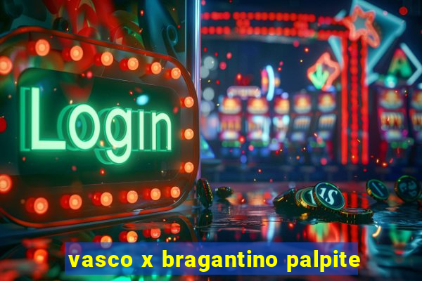 vasco x bragantino palpite