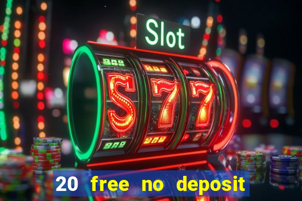 20 free no deposit casino 2020