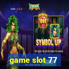 game slot 77