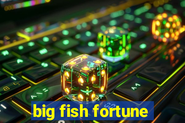 big fish fortune