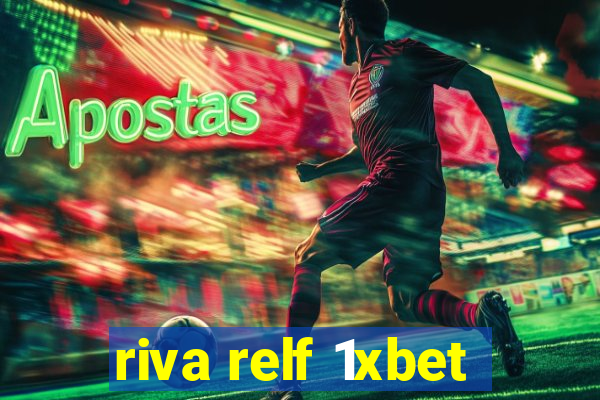 riva relf 1xbet