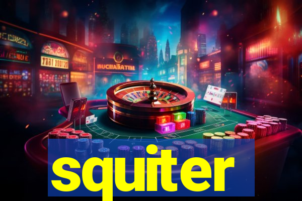 squiter