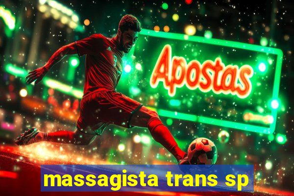 massagista trans sp