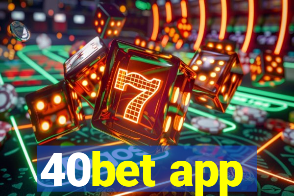 40bet app