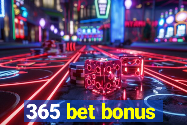 365 bet bonus