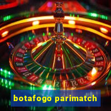 botafogo parimatch