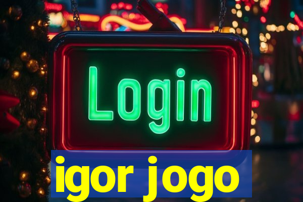 igor jogo