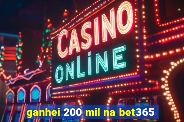 ganhei 200 mil na bet365