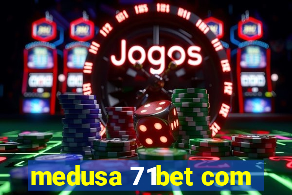 medusa 71bet com