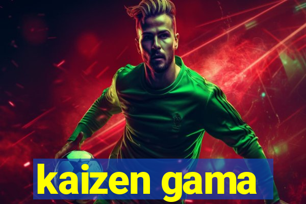 kaizen gama