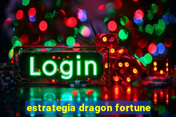 estrategia dragon fortune