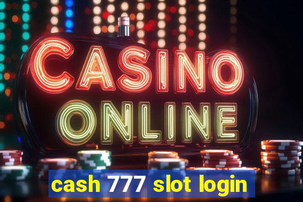 cash 777 slot login