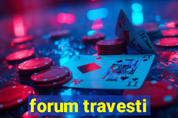 forum travesti