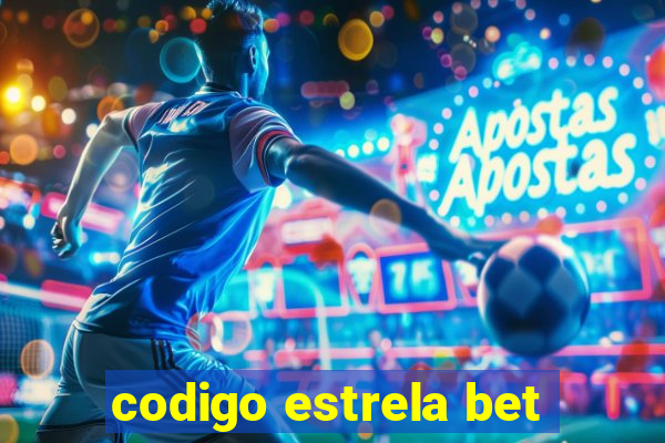 codigo estrela bet