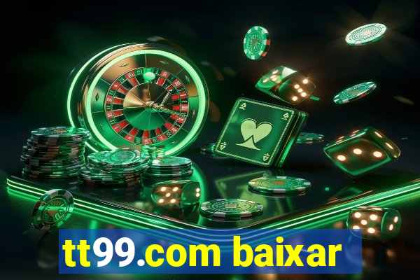 tt99.com baixar