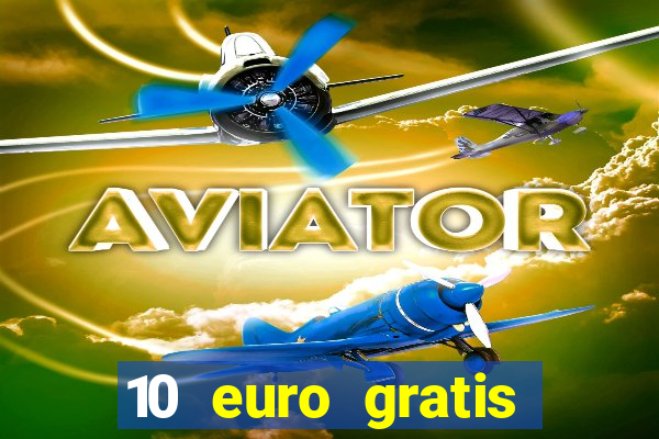 10 euro gratis betsson casino ohne einzahlung