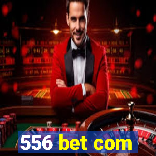 556 bet com