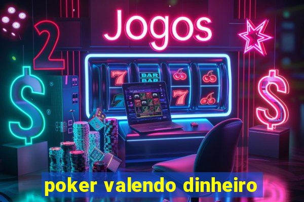 poker valendo dinheiro