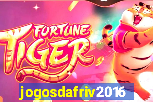 jogosdafriv2016