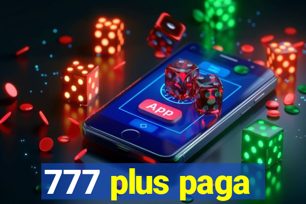 777 plus paga