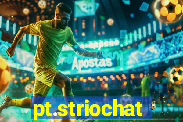 pt.striochat