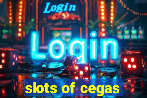 slots of cegas