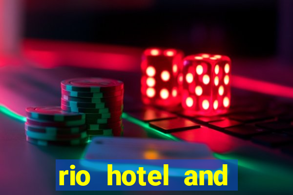 rio hotel and casino las vegas