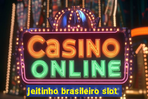 jeitinho brasileiro slot