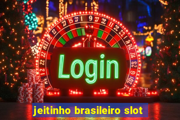 jeitinho brasileiro slot