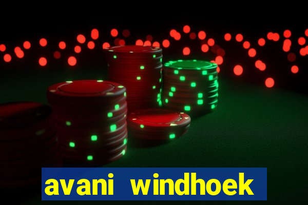 avani windhoek hotel casino