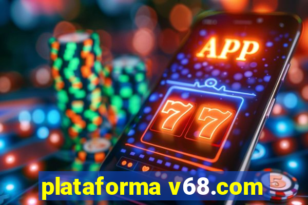 plataforma v68.com