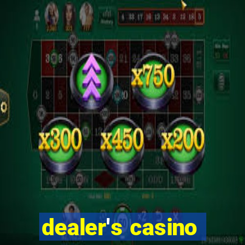 dealer's casino