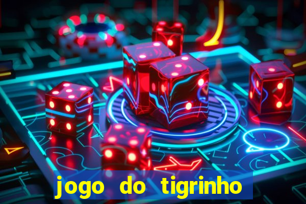 jogo do tigrinho que tá pagando