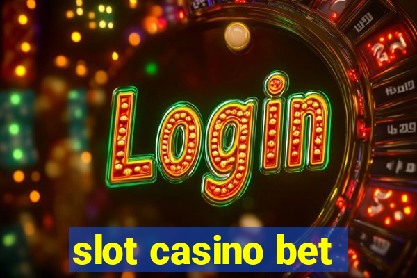 slot casino bet