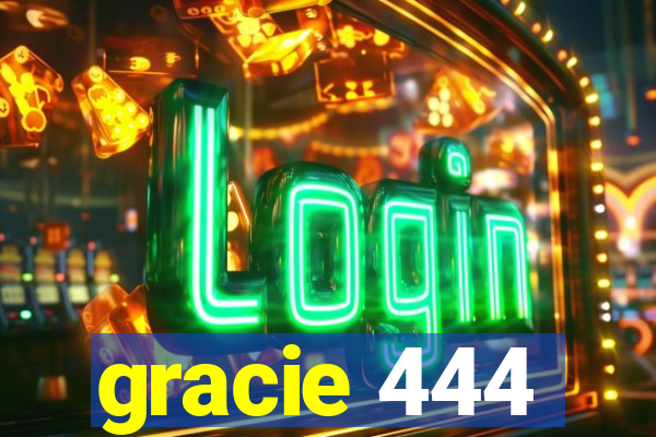 gracie 444