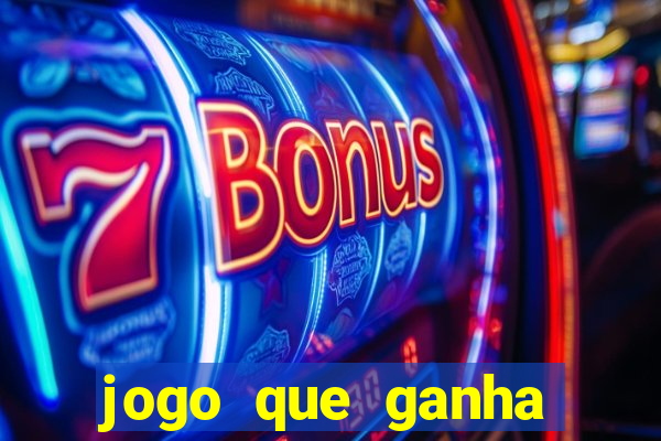 jogo que ganha dinheiro do tigrinho