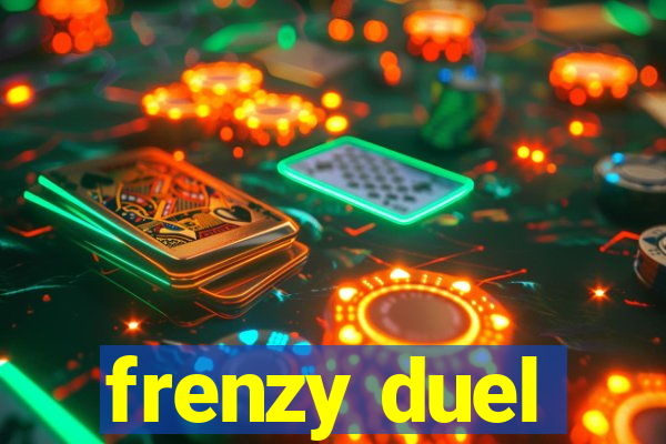 frenzy duel