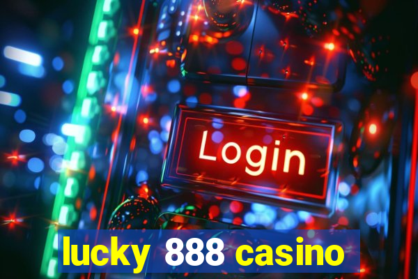 lucky 888 casino