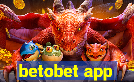 betobet app