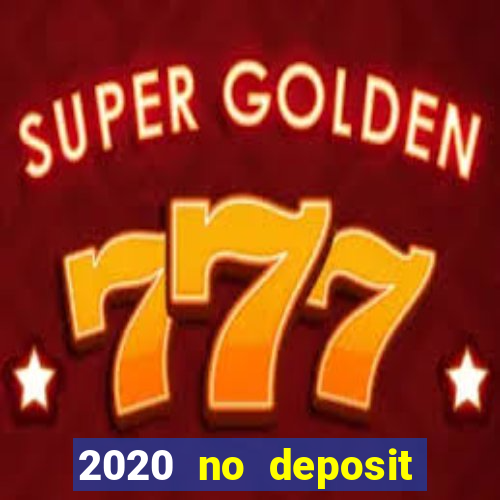 2020 no deposit casino codes