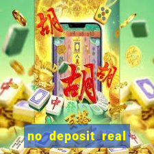 no deposit real cash casinos