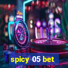 spicy 05 bet