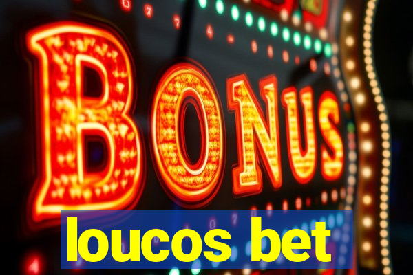 loucos bet