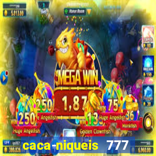 caca-niqueis 777 earth dream