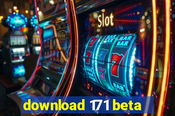 download 171 beta