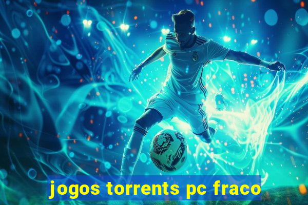 jogos torrents pc fraco