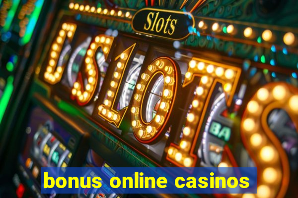 bonus online casinos