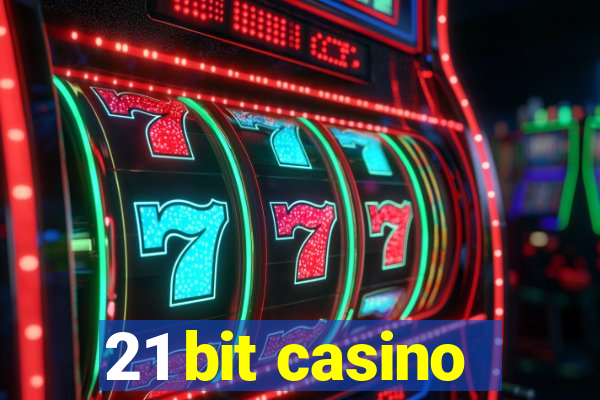 21 bit casino