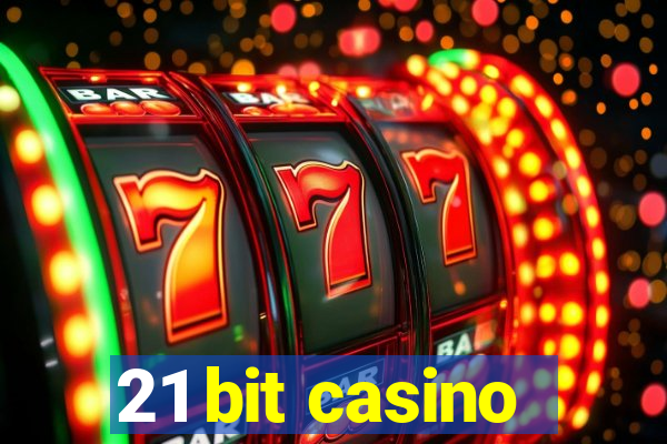 21 bit casino